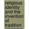 Religious identity and the invention of tradition door J.W. van Henten