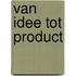 Van idee tot product