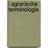 I Agrarische terminologie