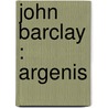 John Barclay : Argenis door James Barclay