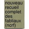Nouveau recueil complet des fabliaux (NCRF) by W. Noomen