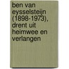 Ben van Eysselsteijn (1898-1973), Drent uit heimwee en verlangen door H. Nijkeuter