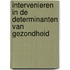 Intervenieren in de determinanten van gezondheid