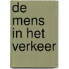 De mens in het verkeer door Onbekend