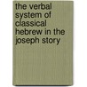The verbal system of classical Hebrew in the Joseph story by Unknown