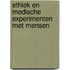 Ethiek en medische experimenten met mensen