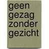 Geen gezag zonder gezicht door P.M. Storm