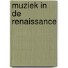 Muziek in de renaissance door Peter Maas