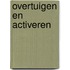 Overtuigen en activeren