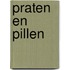 Praten en pillen