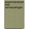 Experimenteren met vernieuwingen door A. Snijder