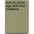 Culture stone age and mod. medicine