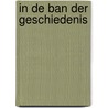 In de ban der geschiedenis by Jan Bouman