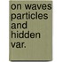 On waves particles and hidden var.