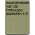 Woordenboek van de limburgse dialecten ii 8