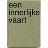 Een innerlijke vaart by E. Verbeek