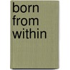 Born from within door Onbekend