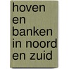 Hoven en banken in Noord en Zuid door Onbekend