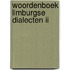 Woordenboek limburgse dialecten ii