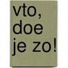 VTO, doe je zo! by Megan Lloyd Davies