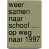 Weer samen naar school .... op weg naar 1997