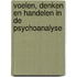 Voelen, denken en handelen in de psychoanalyse