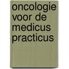 Oncologie voor de medicus practicus by E.M.L. Haagedoorn