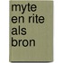 Myte en rite als bron
