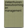 Ziekenhuizen: besluitvorming en management door Pia de Jong