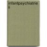 Infantpsychiatrie II by J.E. de Boer