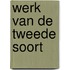 Werk van de tweede soort