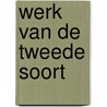 Werk van de tweede soort door S. de Rooij