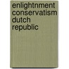 Enlightnment conservatism dutch republic by Velema