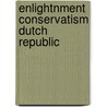 Enlightnment conservatism dutch republic door Velema