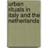Urban rituals in italy and the netherlands