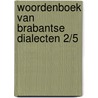 Woordenboek van brabantse dialecten 2/5 door Maarten De Vos