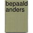 Bepaald anders