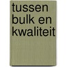 Tussen bulk en kwaliteit door Maarten Ettema