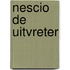 Nescio de uitvreter