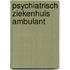 Psychiatrisch ziekenhuis ambulant