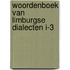 Woordenboek van limburgse dialecten i-3