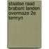 Staatse raad brabant landen overmaze 2e termyn