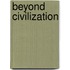 Beyond civilization