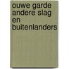 Ouwe garde andere slag en buitenlanders door Haest