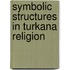 Symbolic structures in turkana religion