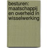 Besturen: maatschappij en overheid in wisselwerking door J. Kooiman