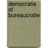 Democratie of bureaucratie