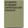 Prospects strategies cardiovascular research door Onbekend
