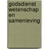 Godsdienst wetenschap en samenleving