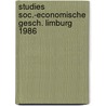 Studies soc.-economische gesch. limburg 1986 by Unknown